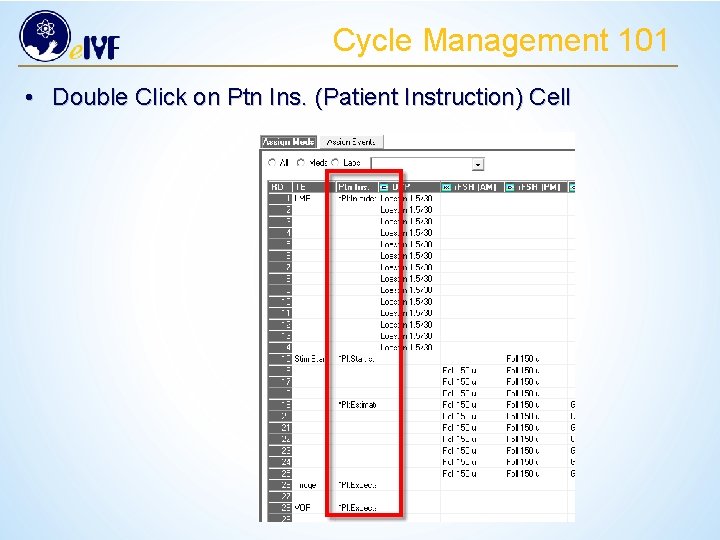 Cycle Management 101 • Double Click on Ptn Ins. (Patient Instruction) Cell 