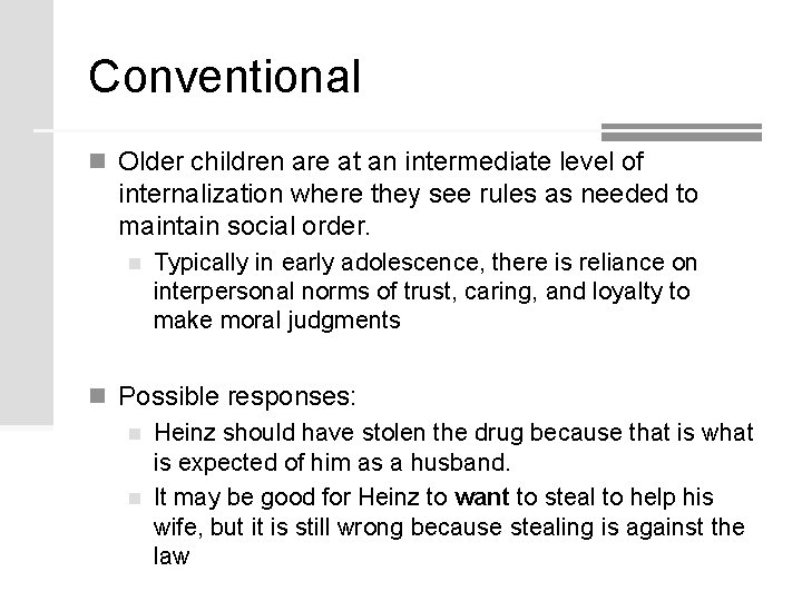 Conventional n Older children are at an intermediate level of internalization where they see Conventional n Older children are at an intermediate level of internalization where they see
