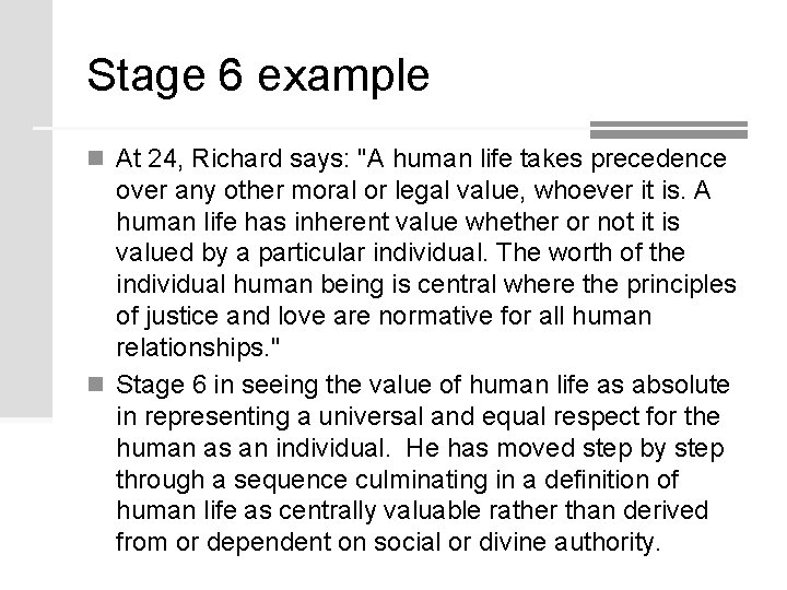 Stage 6 example n At 24, Richard says: "A human life takes precedence over Stage 6 example n At 24, Richard says: "A human life takes precedence over