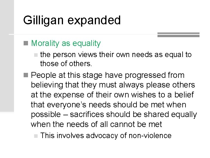 Gilligan expanded n Morality as equality n the person views their own needs as Gilligan expanded n Morality as equality n the person views their own needs as