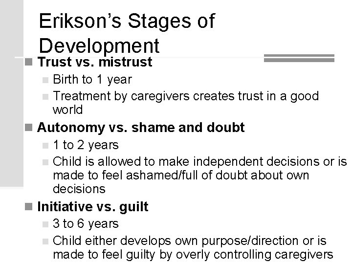 Erikson’s Stages of Development n Trust vs. mistrust n Birth to 1 year n Erikson’s Stages of Development n Trust vs. mistrust n Birth to 1 year n