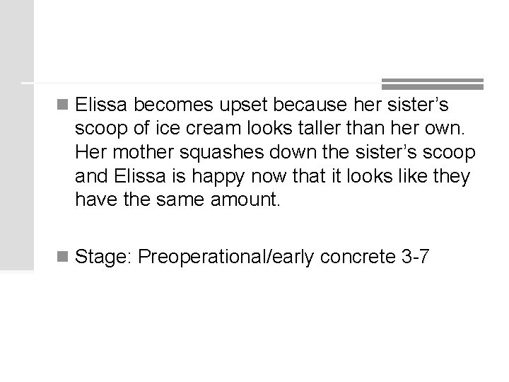 n Elissa becomes upset because her sister’s scoop of ice cream looks taller than n Elissa becomes upset because her sister’s scoop of ice cream looks taller than