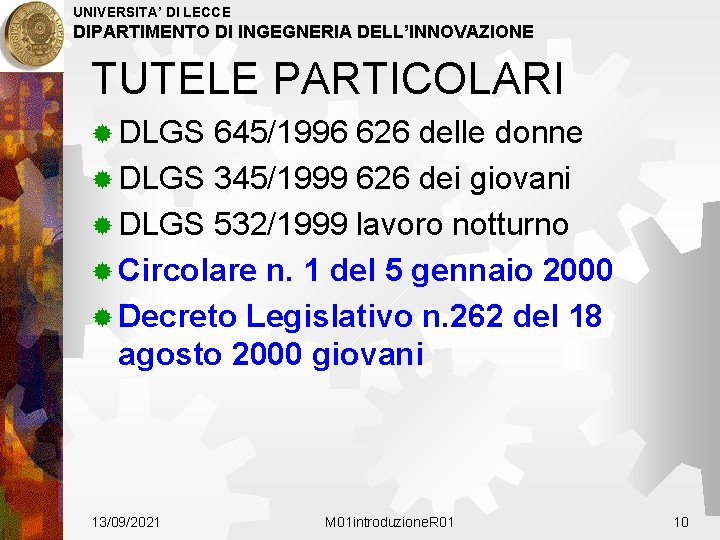 UNIVERSITA’ DI LECCE DIPARTIMENTO DI INGEGNERIA DELL’INNOVAZIONE TUTELE PARTICOLARI ® DLGS 645/1996 626 delle