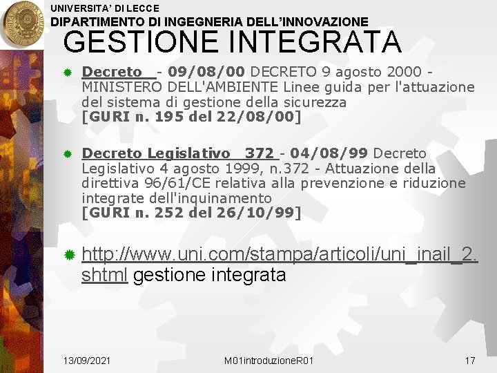 UNIVERSITA’ DI LECCE DIPARTIMENTO DI INGEGNERIA DELL’INNOVAZIONE GESTIONE INTEGRATA ® Decreto - 09/08/00 DECRETO