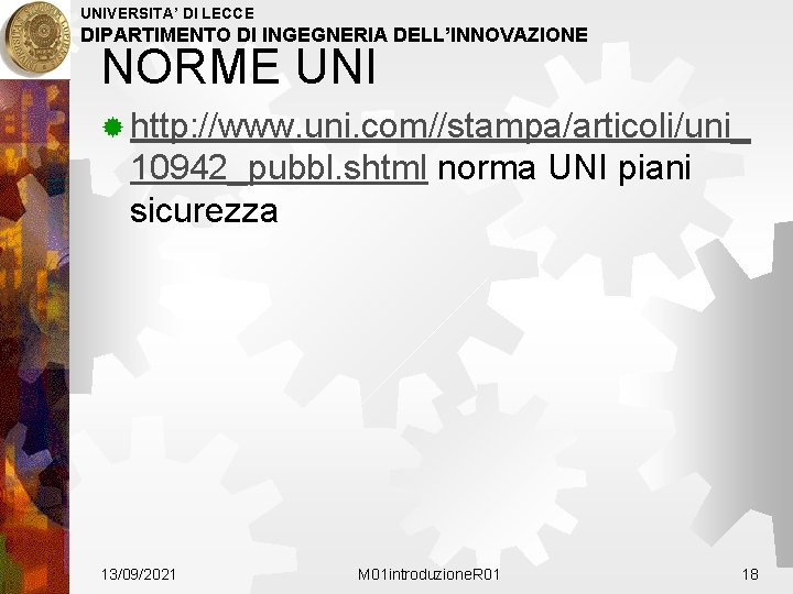 UNIVERSITA’ DI LECCE DIPARTIMENTO DI INGEGNERIA DELL’INNOVAZIONE NORME UNI ® http: //www. uni. com//stampa/articoli/uni_