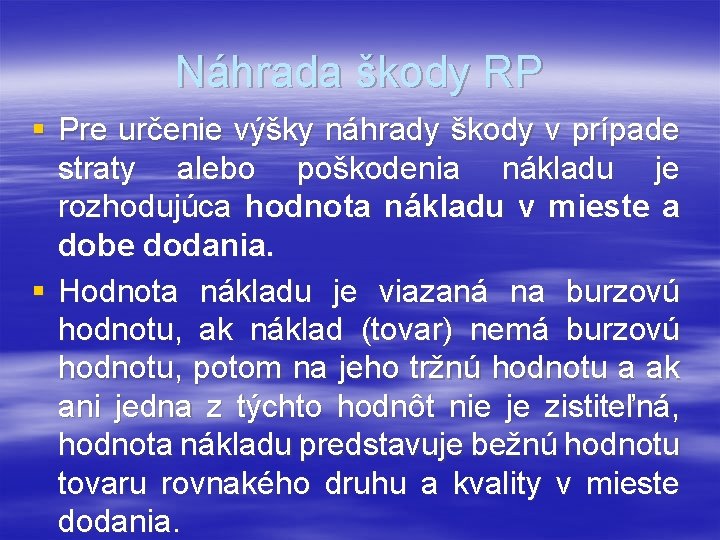 Náhrada škody RP § Pre určenie výšky náhrady škody v prípade straty alebo poškodenia