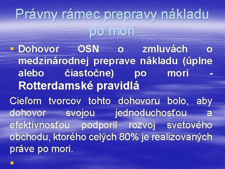 Právny rámec prepravy nákladu po mori § Dohovor OSN o zmluvách o medzinárodnej preprave