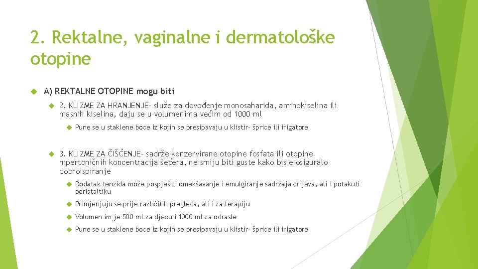 2. Rektalne, vaginalne i dermatološke otopine A) REKTALNE OTOPINE mogu biti 2. KLIZME ZA