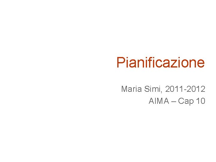 Pianificazione Maria Simi, 2011 -2012 AIMA – Cap 10 