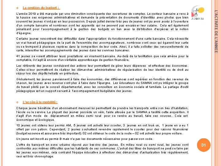  La gestion du budget : L'ACTIVITE DE L'ANNEE L'année 2019 a été marquée