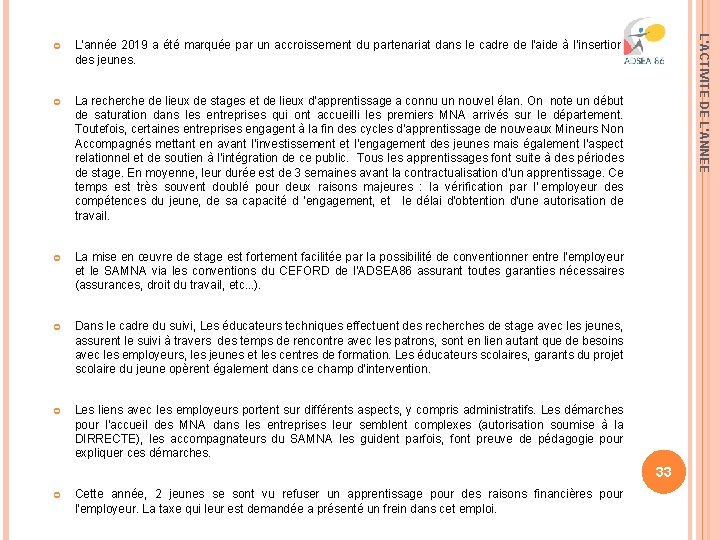 L'année 2019 a été marquée par un accroissement du partenariat dans le cadre de