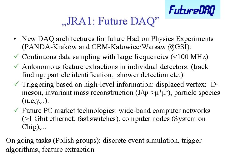 „JRA 1: Future DAQ” • New DAQ architectures for future Hadron Physics Experiments (PANDA-Kraków