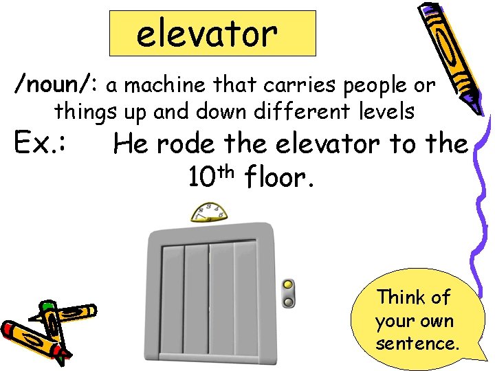 elevator /noun/: a machine that carries people or things up and down different levels