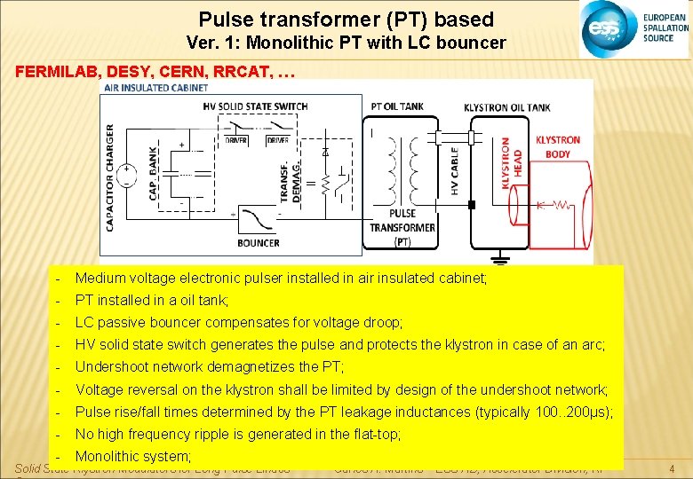 Pulse transformer (PT) based Ver. 1: Monolithic PT with LC bouncer FERMILAB, DESY, CERN,