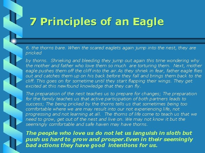 7 Principles of an Eagle 6. the thorns bare. When the scared eaglets again