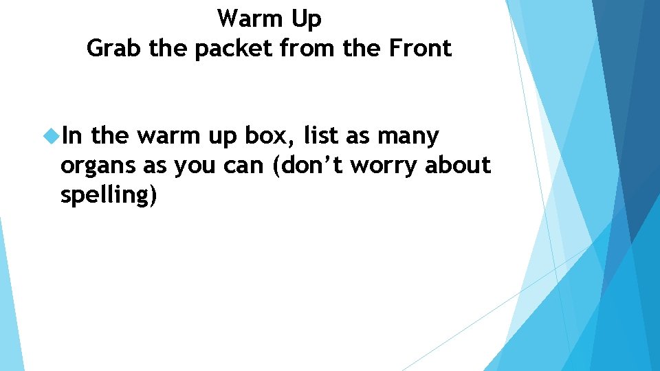 Warm Up Grab the packet from the Front In the warm up box, list