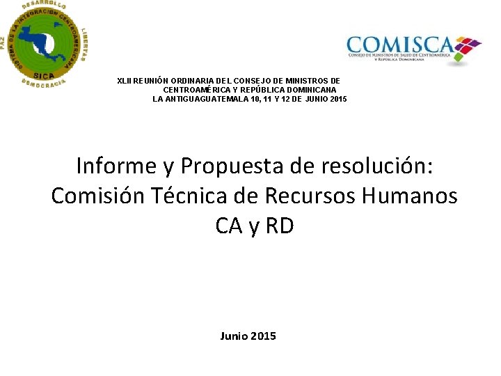 XLII REUNIÓN ORDINARIA DEL CONSEJO DE MINISTROS DE SALUD DE CENTROAMÉRICA Y REPÚBLICA DOMINICANA