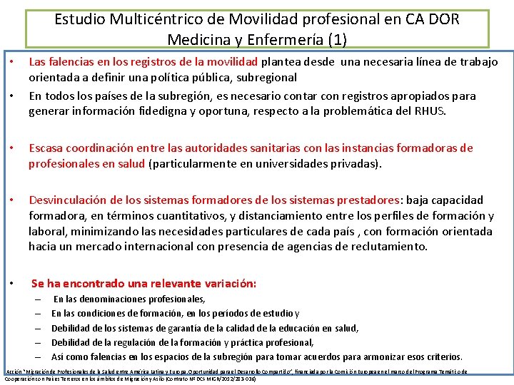 Estudio Multicéntrico de Movilidad profesional en CA DOR Medicina y Enfermería (1) • •