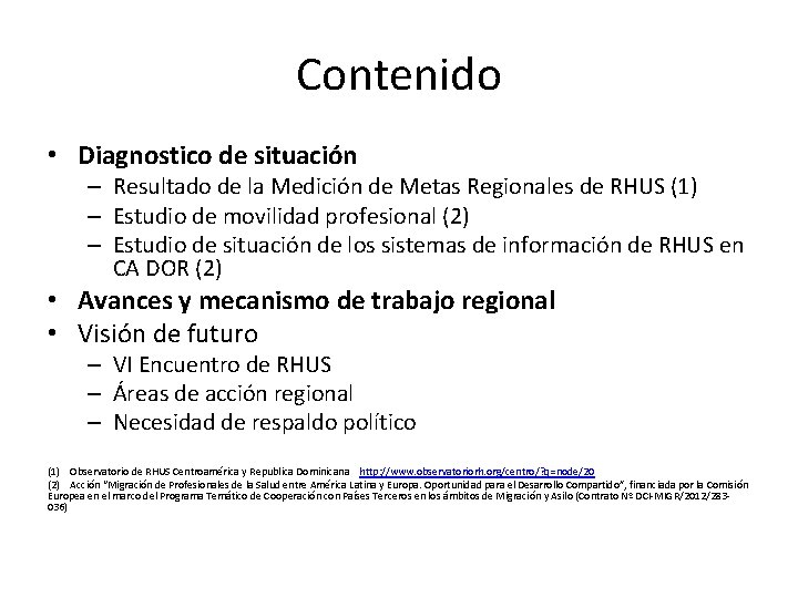 Contenido • Diagnostico de situación – Resultado de la Medición de Metas Regionales de