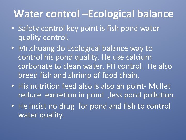 Water control –Ecological balance • Safety control key point is fish pond water quality