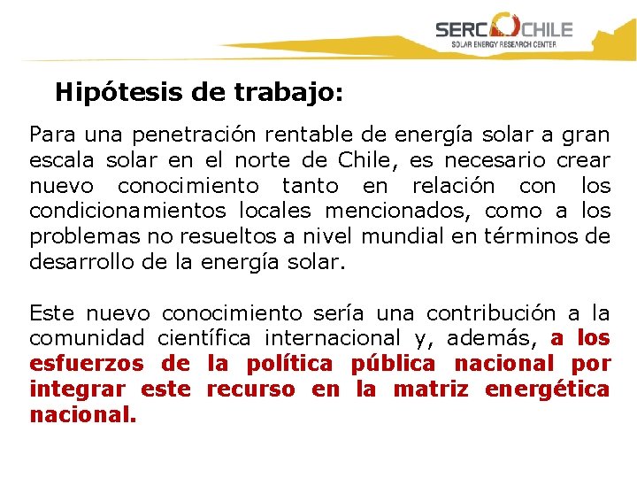 Titulo Presentación Hipótesis de trabajo: Para una penetración rentable de energía solar a gran