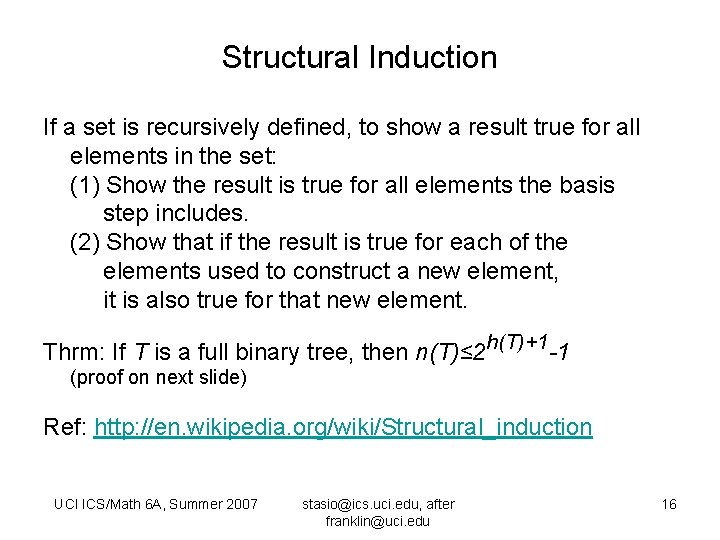 Structural Induction If a set is recursively defined, to show a result true for