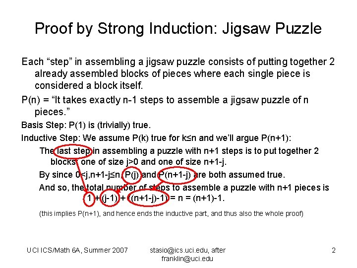 Proof by Strong Induction: Jigsaw Puzzle Each “step” in assembling a jigsaw puzzle consists