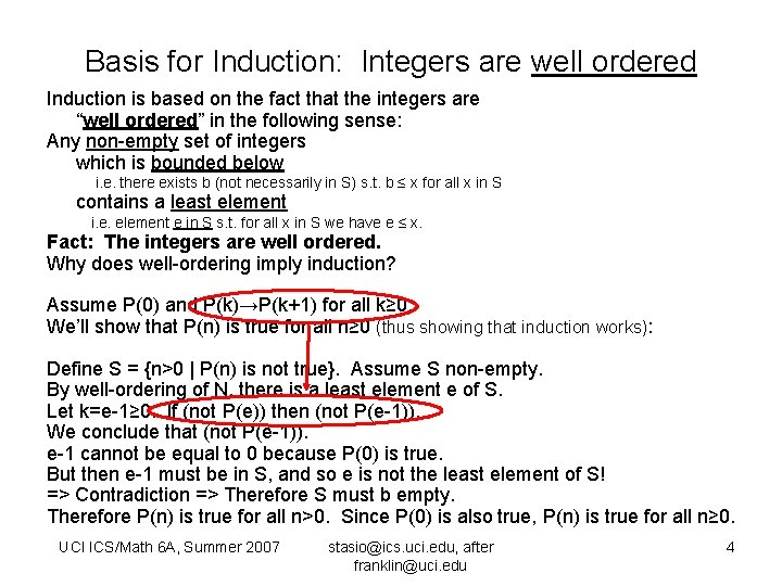 Basis for Induction: Integers are well ordered Induction is based on the fact that