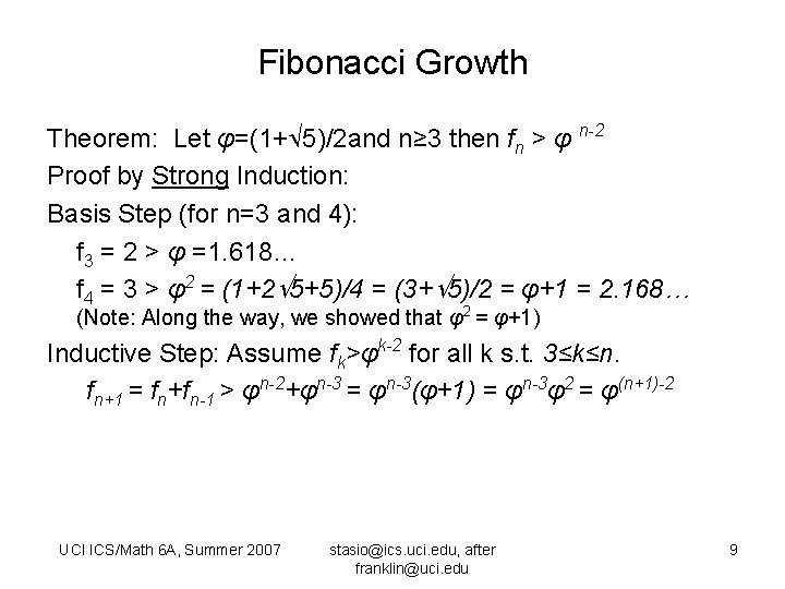 Fibonacci Growth Theorem: Let φ=(1+ 5)/2 and n≥ 3 then fn > φ n-2
