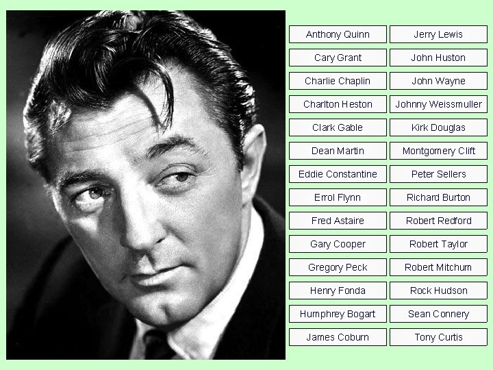 Anthony Quinn Jerry Lewis Cary Grant John Huston Charlie Chaplin John Wayne Charlton Heston