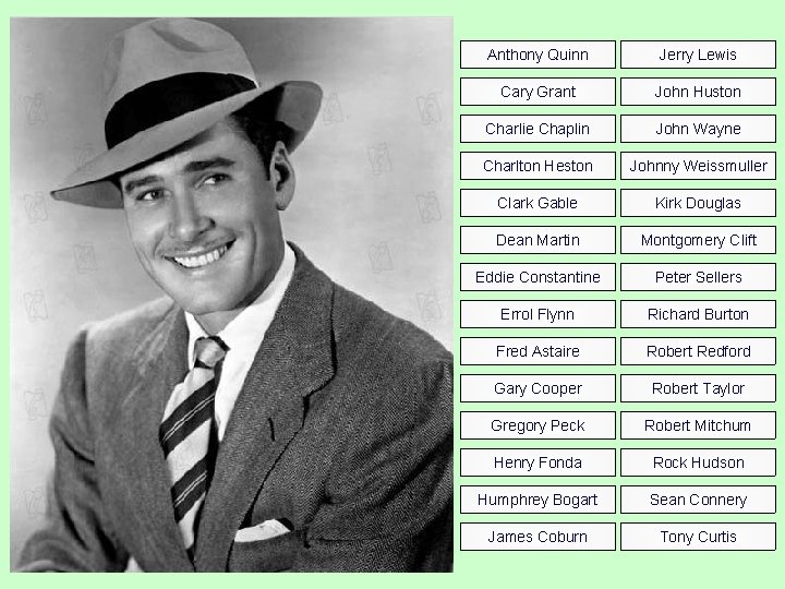 Anthony Quinn Jerry Lewis Cary Grant John Huston Charlie Chaplin John Wayne Charlton Heston