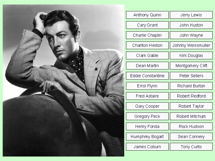 Anthony Quinn Jerry Lewis Cary Grant John Huston Charlie Chaplin John Wayne Charlton Heston