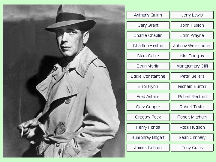 Anthony Quinn Jerry Lewis Cary Grant John Huston Charlie Chaplin John Wayne Charlton Heston