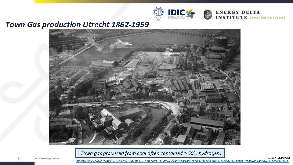 Town Gas production Utrecht 1862 -1959 6 Town gas produced from coal often contained