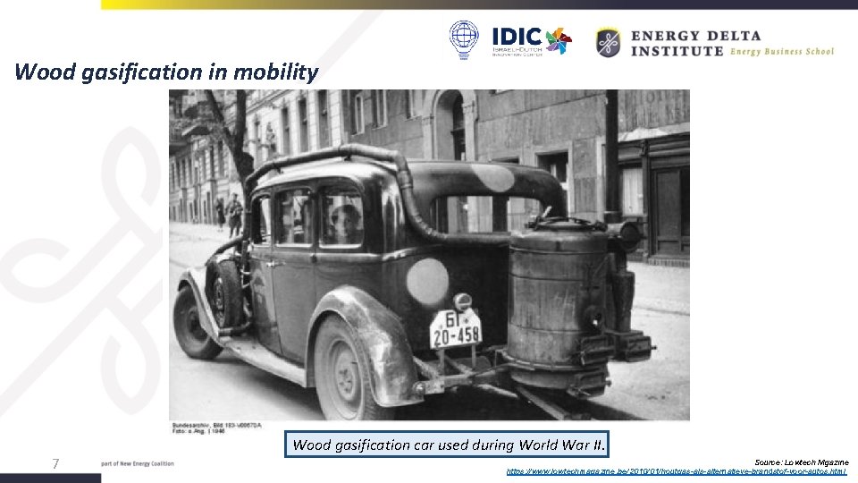 Wood gasification in mobility 7 Wood gasification car used during World War II. Source:
