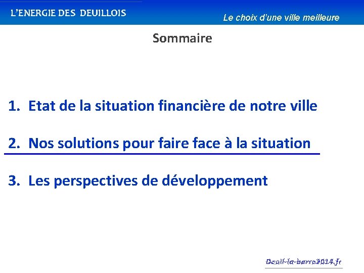 L’ENERGIE DES DEUILLOIS Le choix d’une ville meilleure Sommaire 1. Etat de la situation