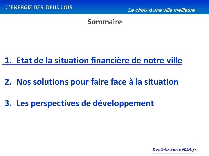 L’ENERGIE DES DEUILLOIS Le choix d’une ville meilleure Sommaire 1. Etat de la situation