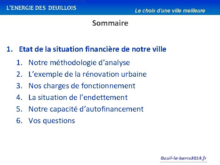 L’ENERGIE DES DEUILLOIS Le choix d’une ville meilleure Sommaire 1. Etat de la situation