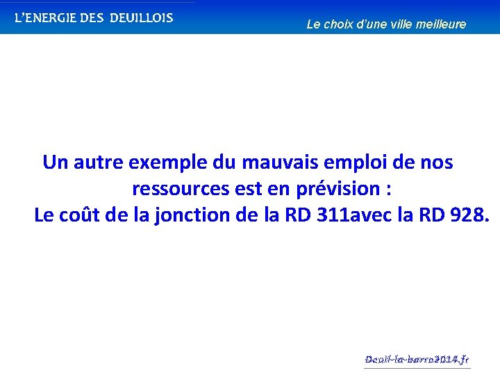 L’ENERGIE DES DEUILLOIS Le choix d’une ville meilleure Un autre exemple du mauvais emploi