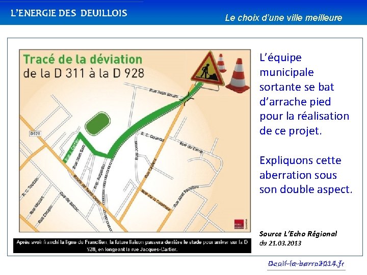 L’ENERGIE DES DEUILLOIS Le choix d’une ville meilleure L’équipe municipale sortante se bat d’arrache