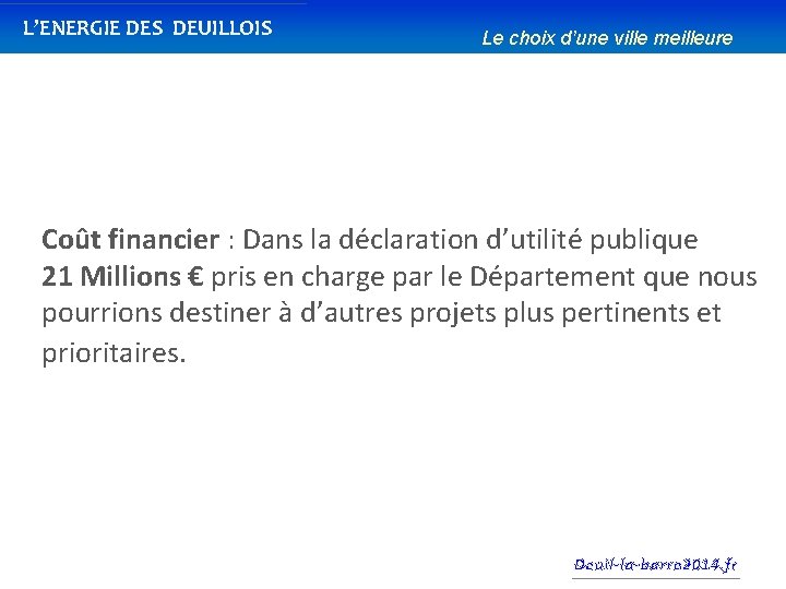 L’ENERGIE DES DEUILLOIS Le choix d’une ville meilleure Coût financier : Dans la déclaration