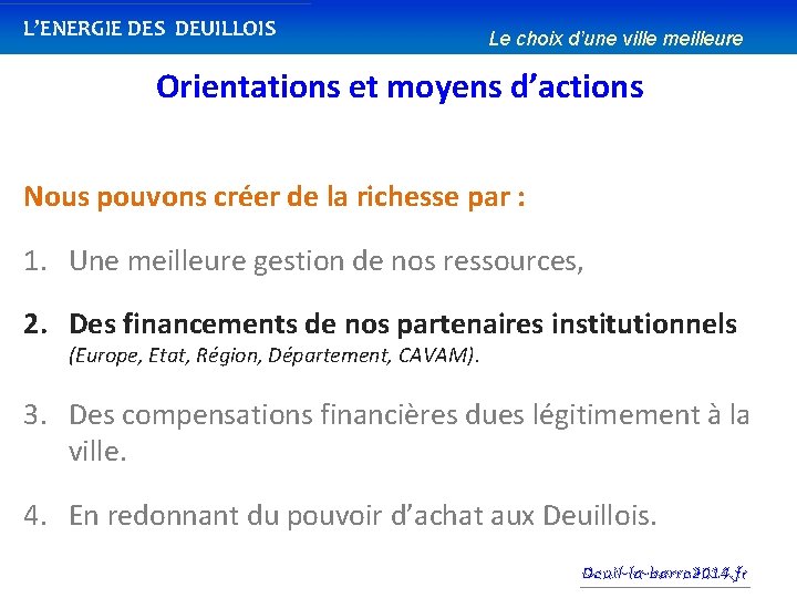 L’ENERGIE DES DEUILLOIS Le choix d’une ville meilleure Orientations et moyens d’actions Nous pouvons