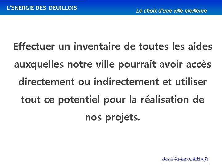 L’ENERGIE DES DEUILLOIS Le choix d’une ville meilleure Effectuer un inventaire de toutes les