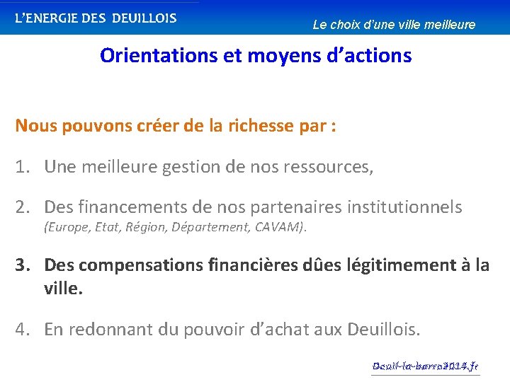 L’ENERGIE DES DEUILLOIS Le choix d’une ville meilleure Orientations et moyens d’actions Nous pouvons