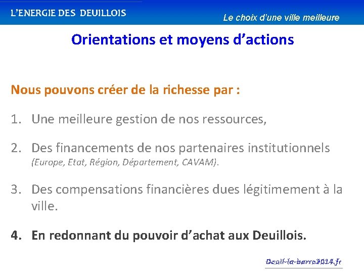 L’ENERGIE DES DEUILLOIS Le choix d’une ville meilleure Orientations et moyens d’actions Nous pouvons