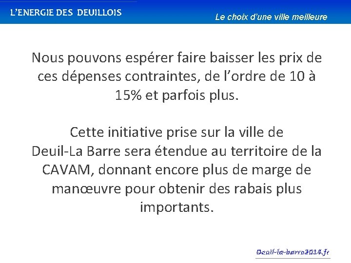 L’ENERGIE DES DEUILLOIS Le choix d’une ville meilleure Nous pouvons espérer faire baisser les