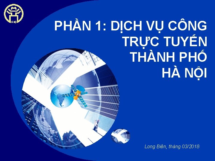 PHẦN 1: DỊCH VỤ CÔNG TRỰC TUYẾN THÀNH PHỐ HÀ NỘI Long Biên, tháng