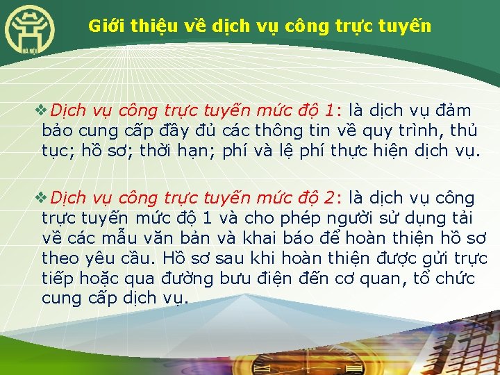 Giới thiệu về dịch vụ công trực tuyến ❖Dịch vụ công trực tuyến mức