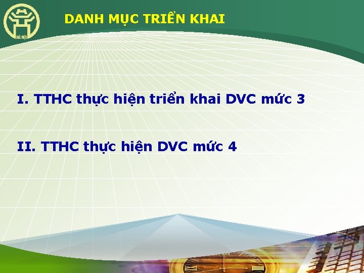 DANH MỤC TRIỂN KHAI I. TTHC thực hiện triển khai DVC mức 3 II.