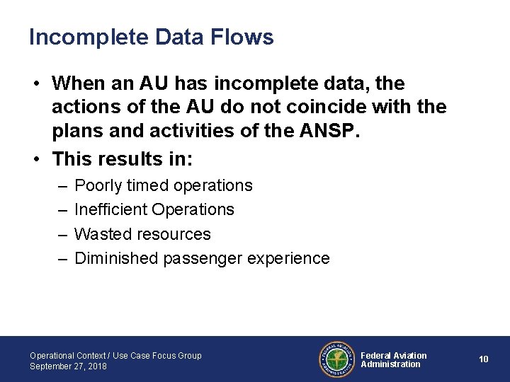 Incomplete Data Flows • When an AU has incomplete data, the actions of the